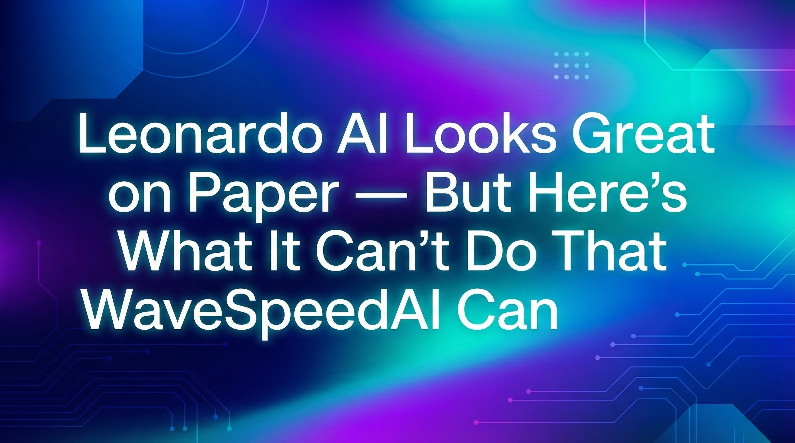 Leonardo AI Looks Great on Paper — But Here's What It Can't Do That WaveSpeedAI Can