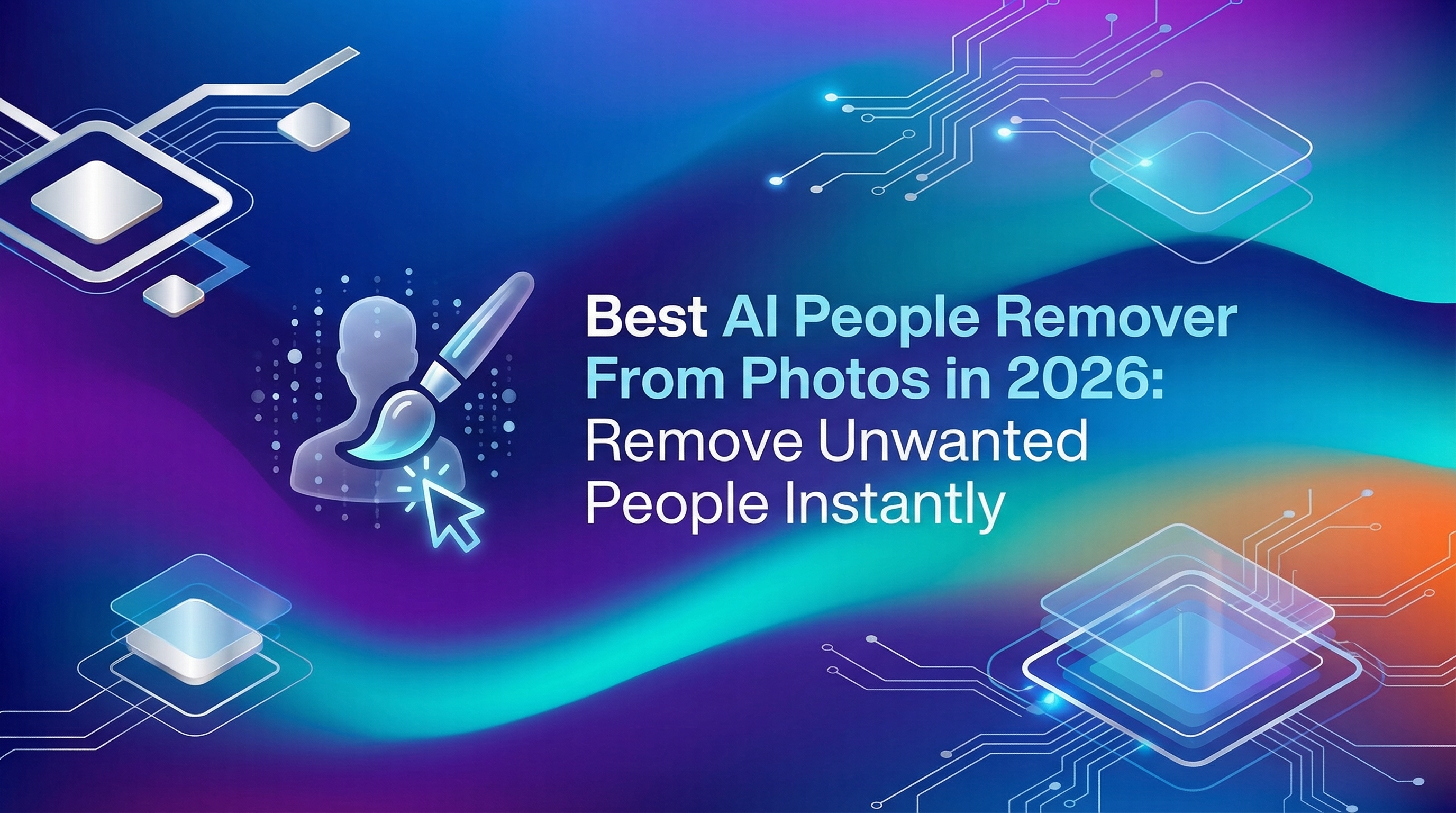 Best AI People Remover From Photos in 2026: Remove Unwanted People Instantly