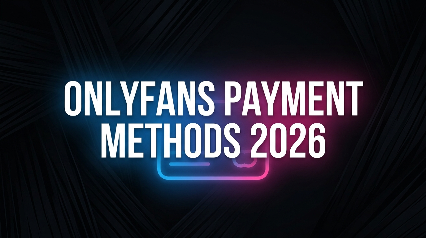 OnlyFans payment methods in 2026: every way you can pay